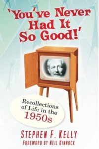 «You've Never Had It So Good!» Recollections of Life in the 1950S