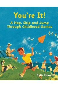 You're It! A Hop, Skip and Jump Through Childhood Games