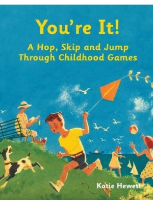 You're It! A Hop, Skip and Jump Through Childhood Games