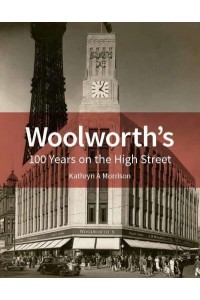 Woolworth's 100 Years on the High Street