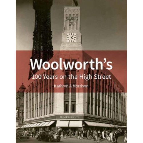 Woolworth's 100 Years on the High Street