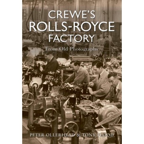 Crewe's Rolls-Royce Factory From Old Photographs