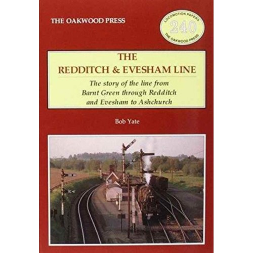 The Redditch & Evesham Line - Locomotion Papers