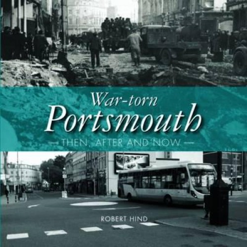 War-Torn Portsmouth Then, After and Now