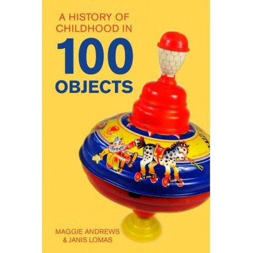 A History of Childhood in 100 Objects