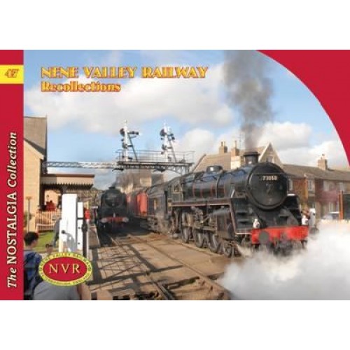 Nene Valley Railway Recollections - The Nostalgia Collection