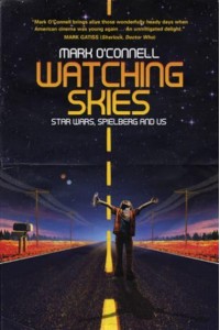 Watching Skies Star Wars, Spielberg and Us