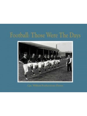 Football - Those Were the Days