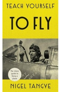 Teach Yourself to Fly - Teach Yourself Books