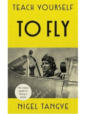 Teach Yourself to Fly - Teach Yourself Books