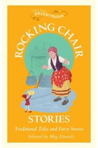 Rocking Chair Stories Traditional Tales and Fairy Stories - Tales from Brierybank