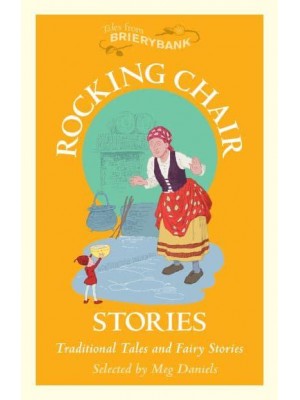 Rocking Chair Stories Traditional Tales and Fairy Stories - Tales from Brierybank