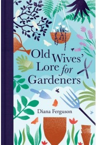 Old Wives' Lore for Gardeners