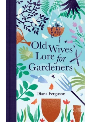 Old Wives' Lore for Gardeners