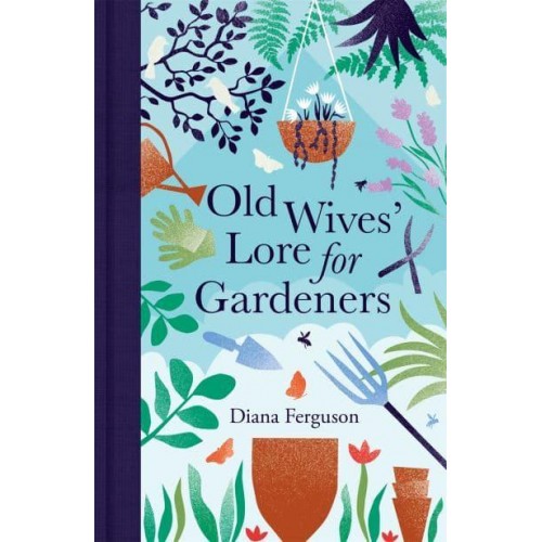 Old Wives' Lore for Gardeners