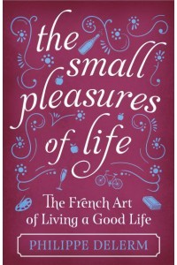 The Small Pleasures of Life