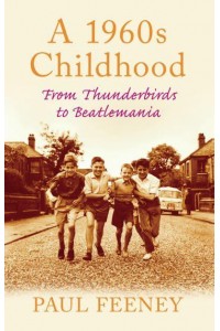 A 1960S Childhood From Thunderbirds to Beatlemania