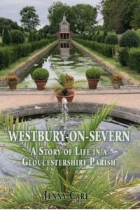 Westbury-on-Severn A Story of Life in a Gloucestershire Parish