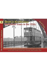 Trams & Recollections Sunderland Trams in the 1950S - The Recollections Series