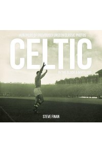 Celtic In The Black & White Era