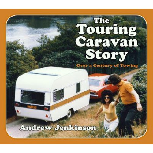 The Touring Caravan Story Over a Century of Towing