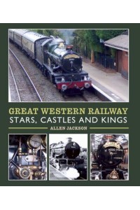 Great Western Railway Stars, Castles and Kings