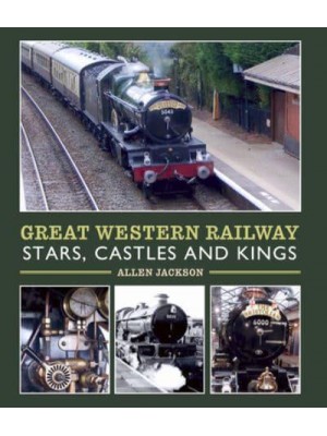 Great Western Railway Stars, Castles and Kings