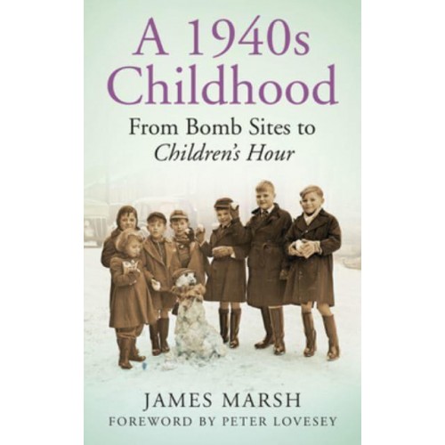 A 1940S Childhood From Bomb Sites to Children's Hour