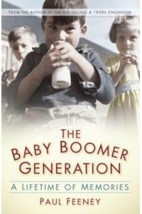 The Baby Boomer Generation A Lifetime of Memories