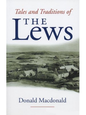 Tales and Traditions of the Lews