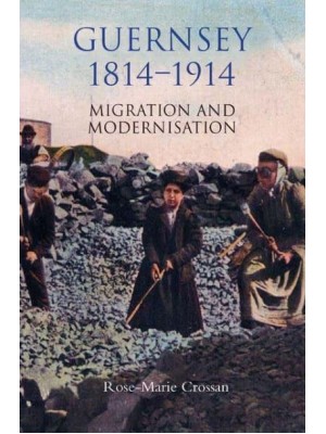 Guernsey, 1814-1914 Migration and Modernisation