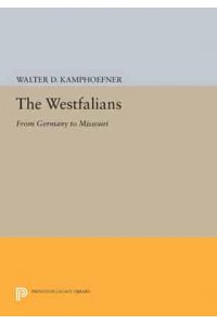The Westfalians From Germany to Missouri - Princeton Legacy Library