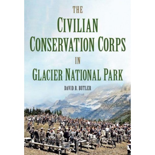 The Civilian Conservation Corps in Glacier National Park, Montana - America Through Time