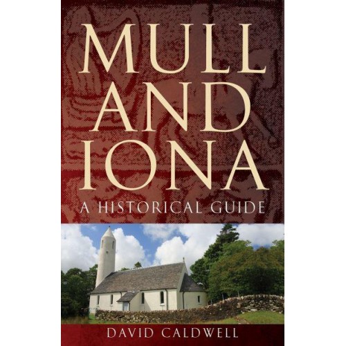 Mull and Iona A Historical Guide