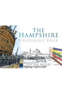 The Hampshire Colouring Book: Past and Present