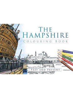 The Hampshire Colouring Book: Past and Present