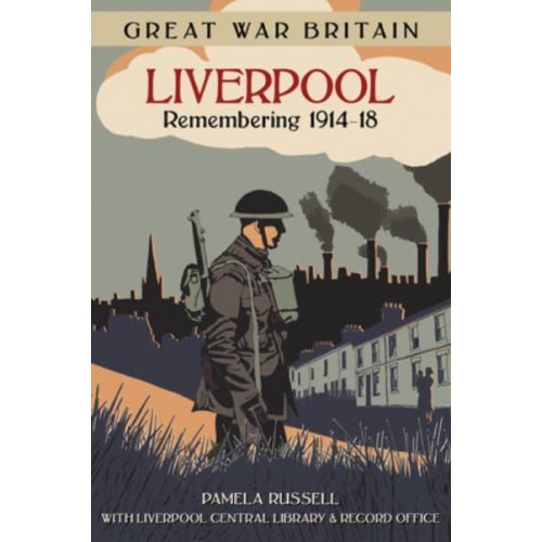 Liverpool Remembering 1914-18 - Great War Britain