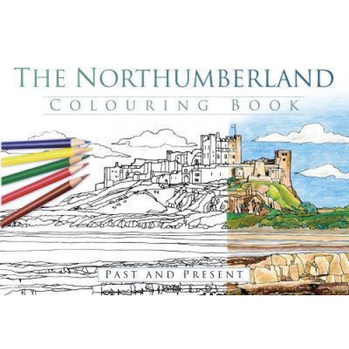 The Northumberland Colouring Book - Past and Present