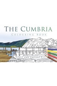 The Cumbria Colouring Book - Past and Present