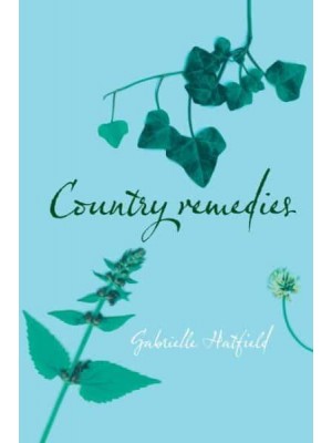 Country Remedies The Survival of East Anglia's Traditional Plant Medicines