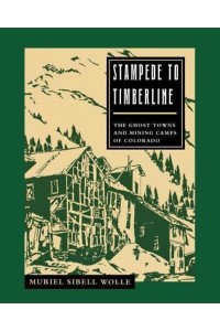 Stampede To Timberline Ghost Towns & Mining