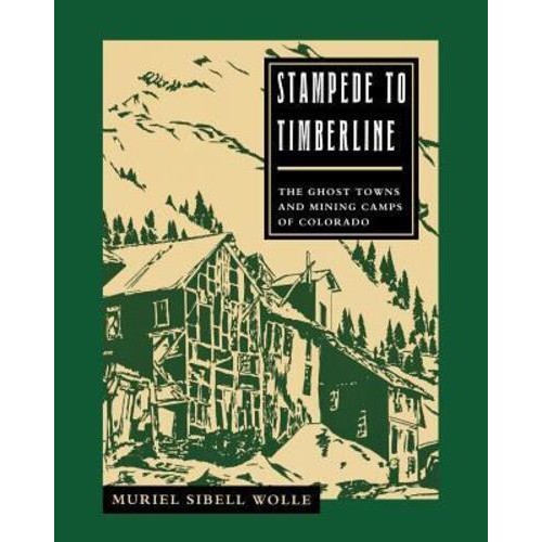 Stampede To Timberline Ghost Towns & Mining