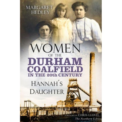 Women of the Durham Coalfield in the 20th Century Hhannah's Daughter