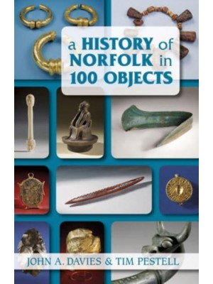 A History of Norfolk in 100 Objects