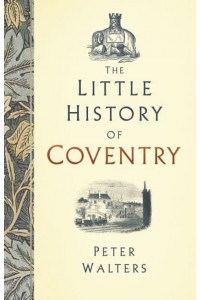 The Little History of Coventry