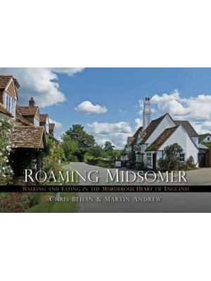 Roaming Midsomer Walking and Eating in the Murderous Heart of England