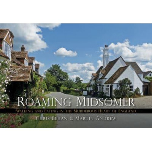 Roaming Midsomer Walking and Eating in the Murderous Heart of England