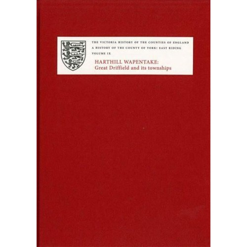 A History of the County of York. Volume IX East Riding - The Victoria History of the Counties of England