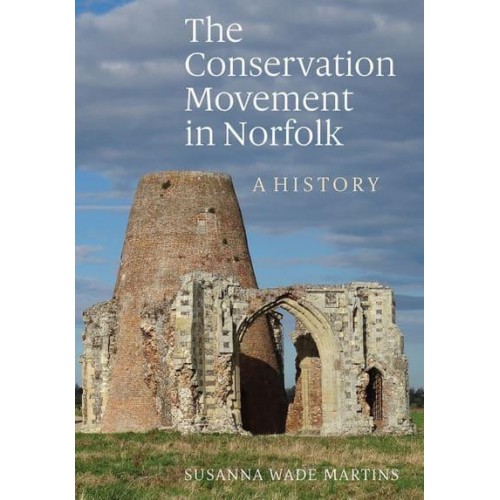 The Conservation Movement in Norfolk A History
