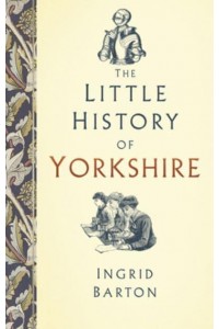 The Little History of Yorkshire